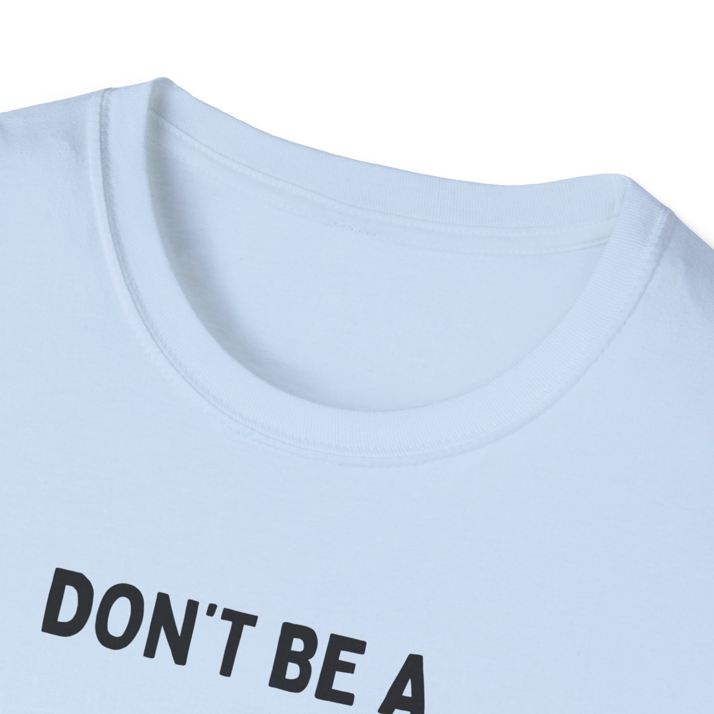 Don't be a Peckerhead Funny Unisex T-Shirt - Don't Be a Peckerhead, Gift for Bird Lovers, Casual Wear, Humor Tee, Perfect for Parties