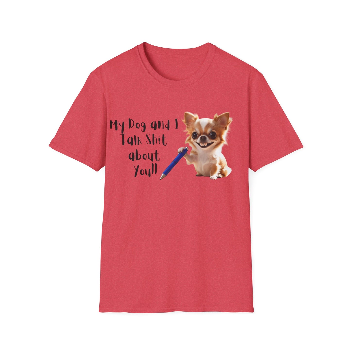 My Dog and I Funny Dog Lover T-Shirt: My Dog and I Talk Sh*t About You, Dog Mom Gift, Pet Owner Apparel, Quirky Animal Tee, Casual Everyday Wear