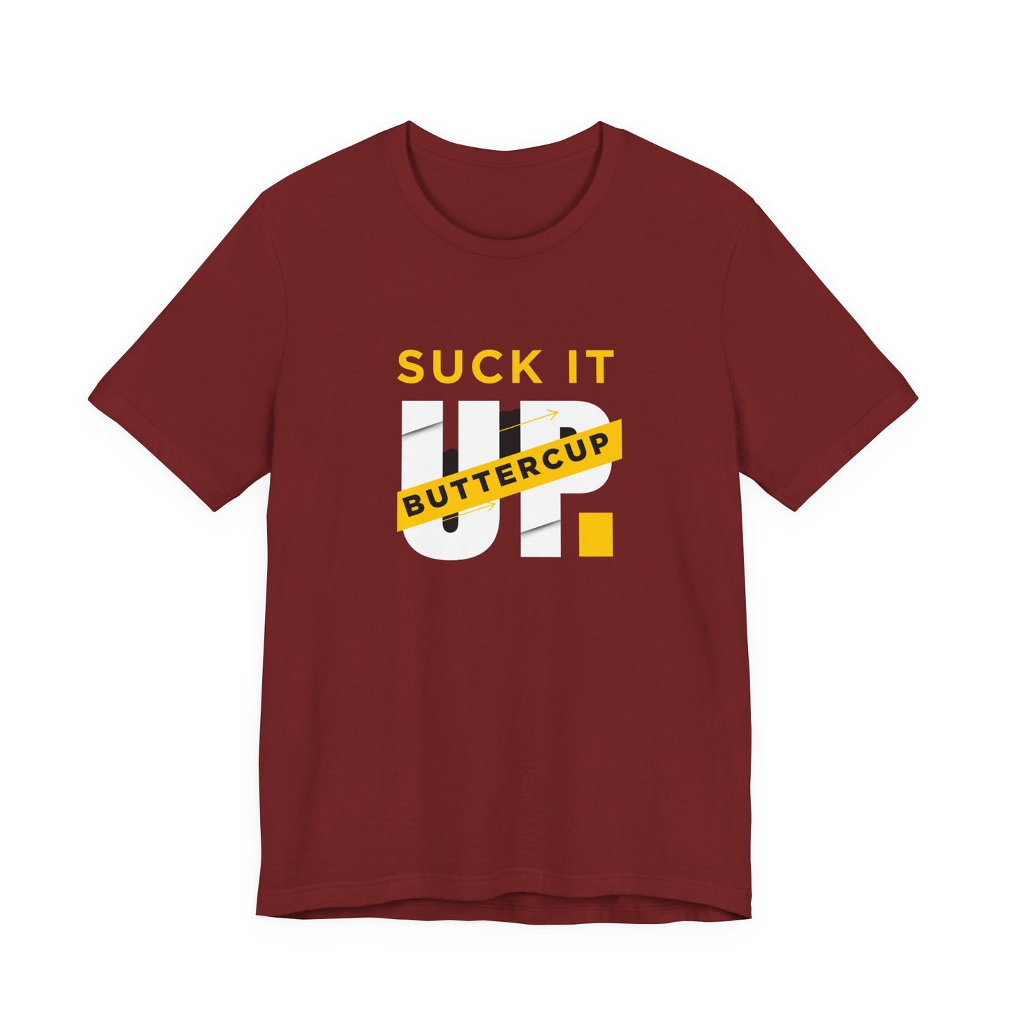 Funny Graphic T-Shirt with 'Suck It up Buttercup' Slogan, Casual Unisex Tee, Gift for Friends, Humor Apparel, Birthday Gift, Everyday Wear