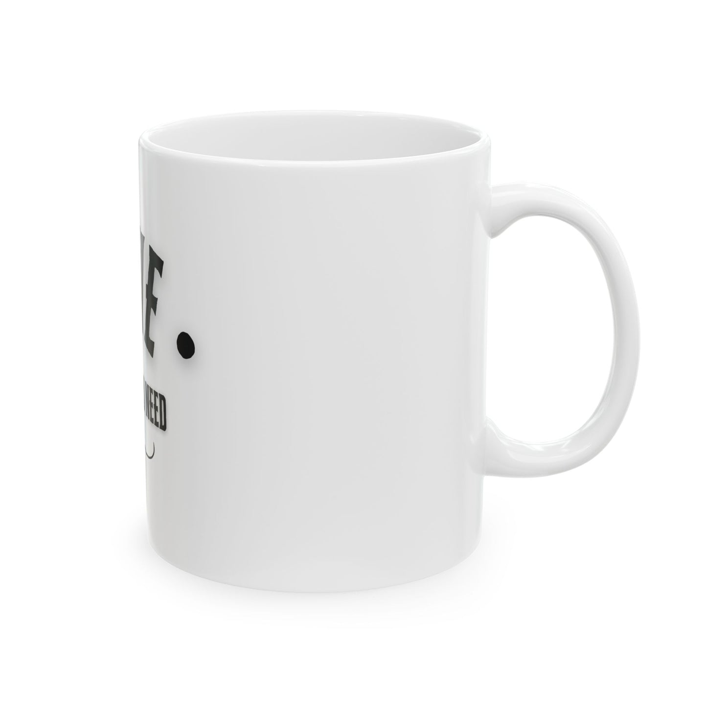 Love is all you need - Ceramic Mug, (11oz, 15oz)