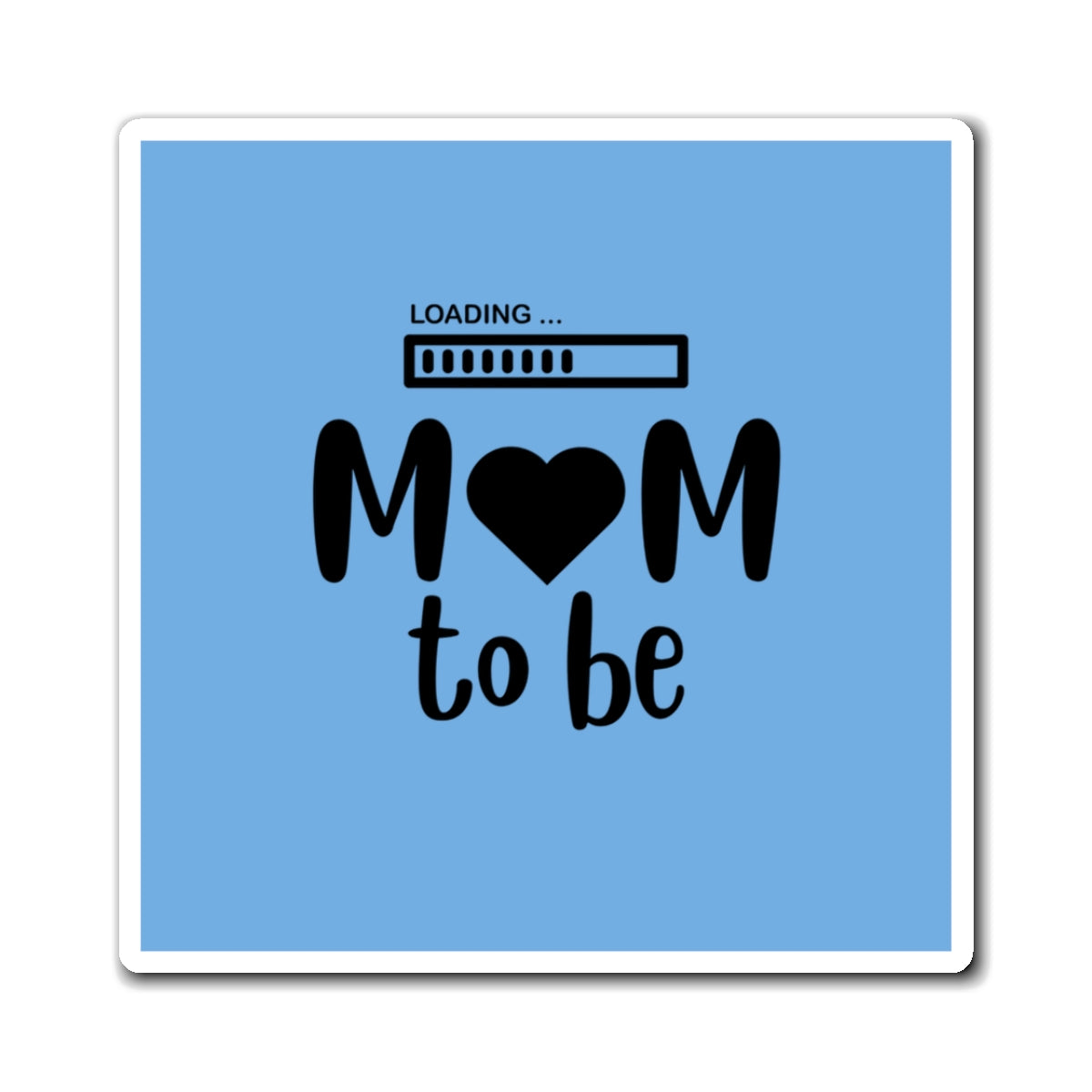 Loading Mom to Be Magnet - Cute Pregnancy Announcement Gift