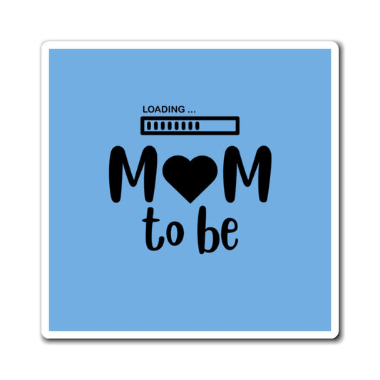 Loading Mom to Be Magnet - Cute Pregnancy Announcement Gift