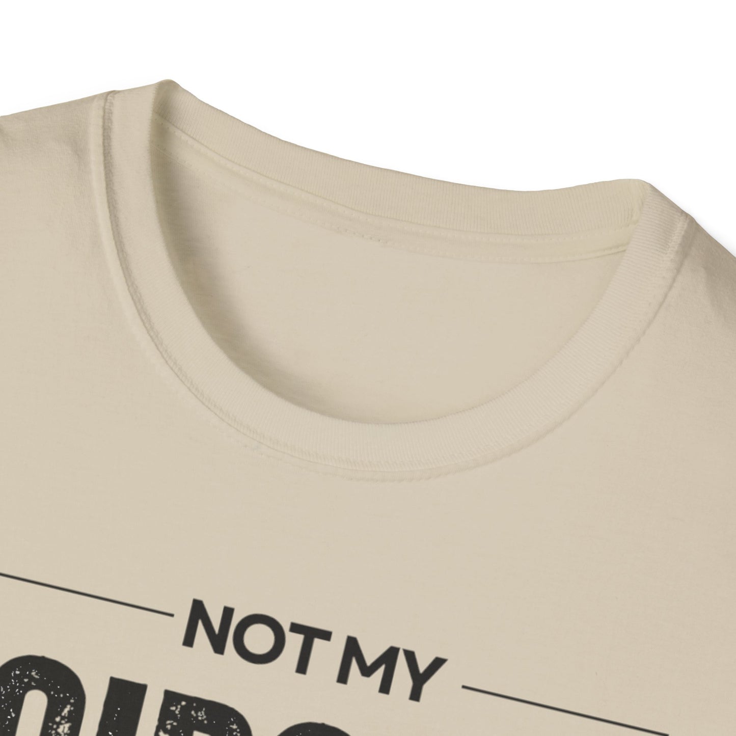Not My Circus Not My Monkeys Unisex T-Shirt, Funny Quote Tee, Gift for Friends, Casual Wear, Birthday Gift, Everyday Humor