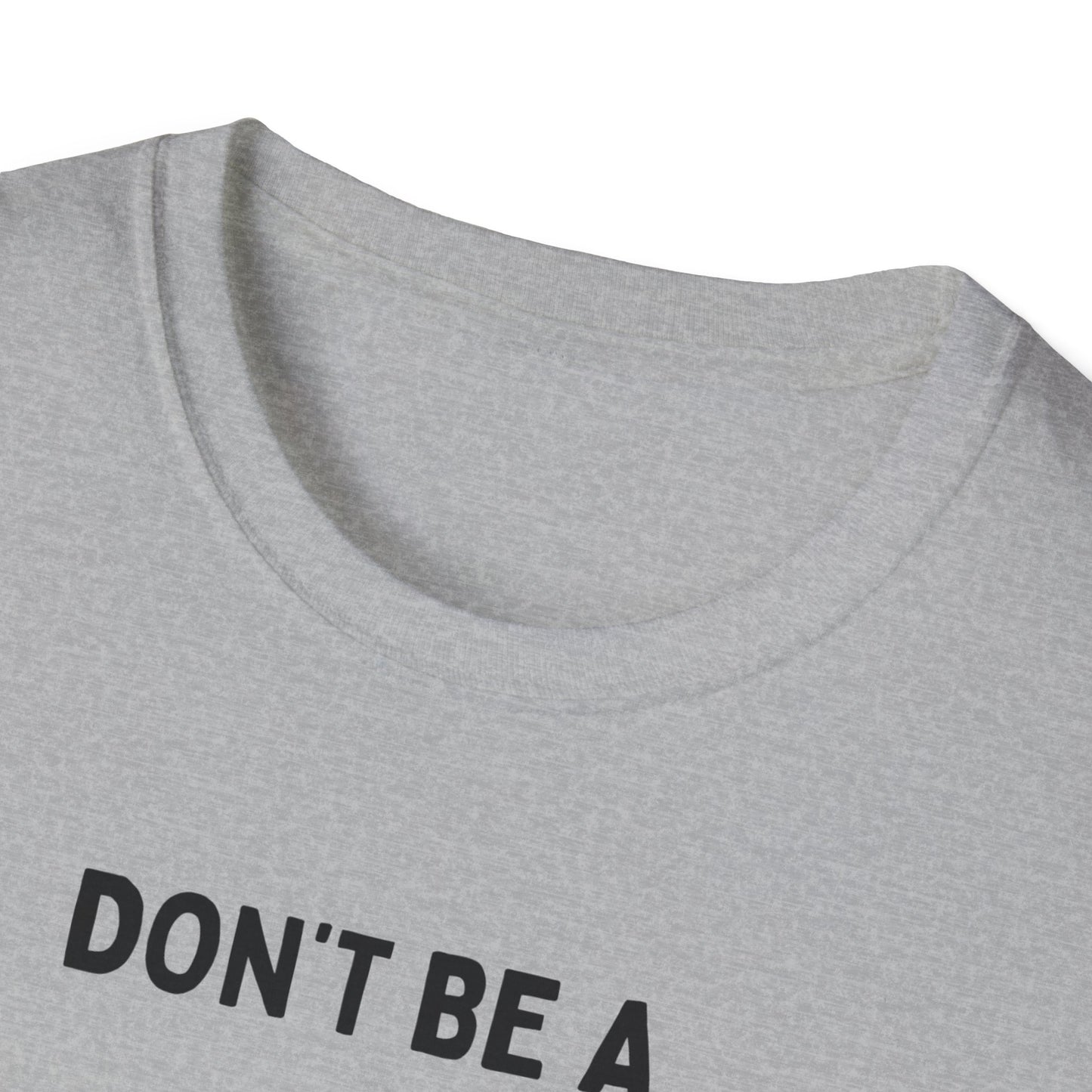 Don't be a Peckerhead Funny Unisex T-Shirt - Don't Be a Peckerhead, Gift for Bird Lovers, Casual Wear, Humor Tee, Perfect for Parties