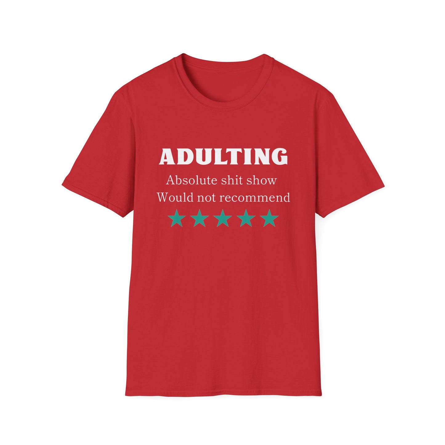 Adulting wouldn't rec Five Star Reviews Unisex Softstyle T-Shirt, Motivational Tee, Gift for Him/Her, Casual Everyday Wear, Unique Graphic Shirt, Birthday Present