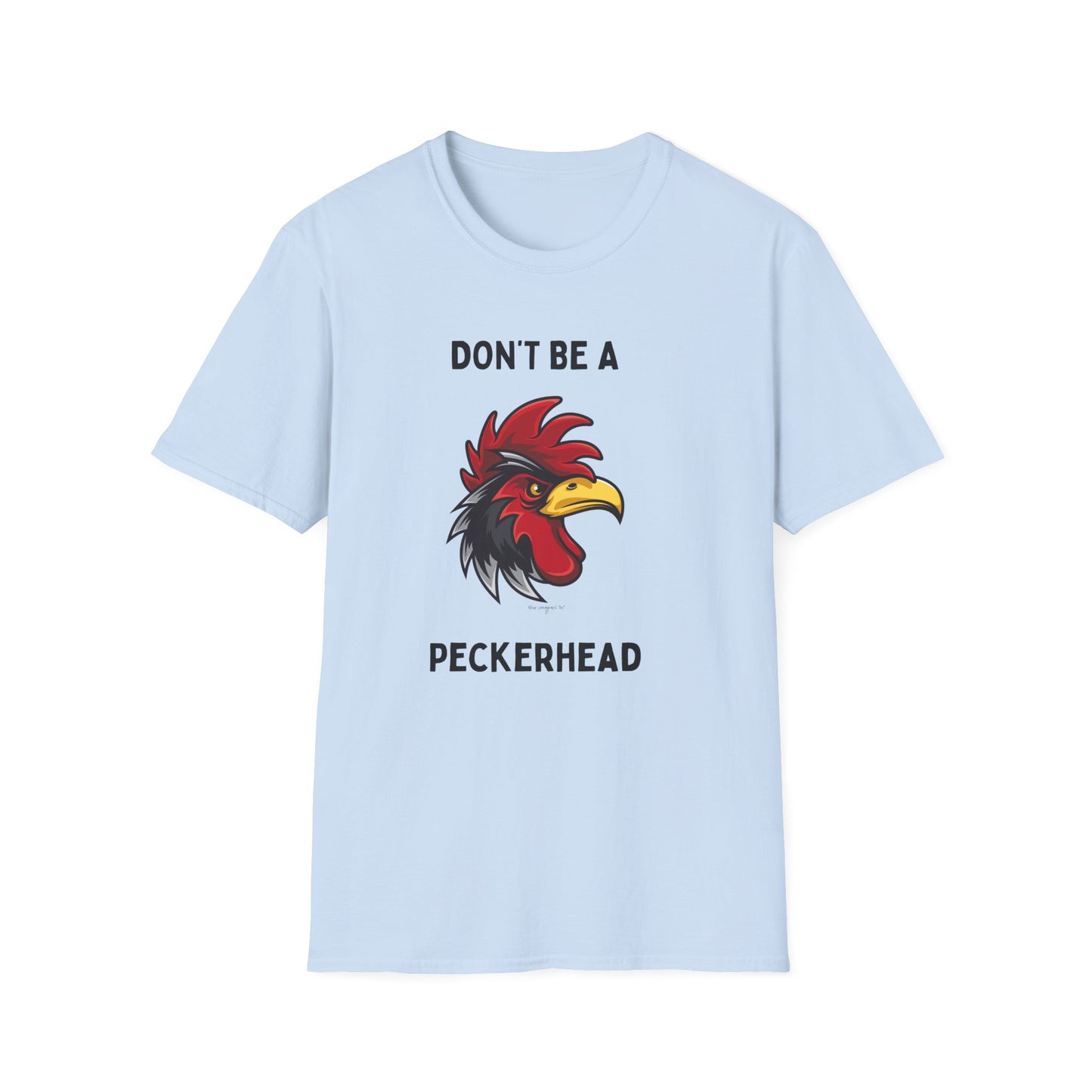 Don't be a Peckerhead Funny Unisex T-Shirt - Don't Be a Peckerhead, Gift for Bird Lovers, Casual Wear, Humor Tee, Perfect for Parties