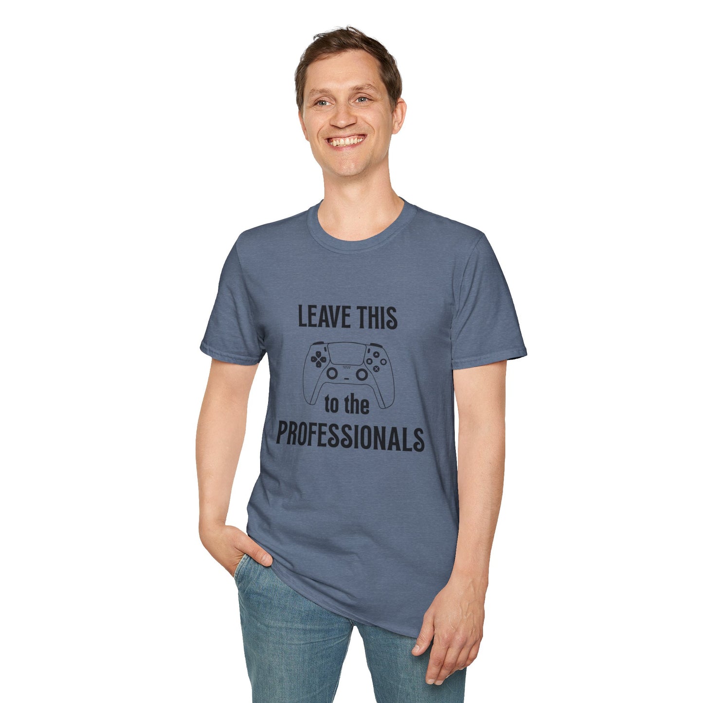 Leave this to the professionals Funny Gamer T-Shirt, Perfect Gift for Gamers, Unisex Softstyle Tee, Casual Wear, Video Game Lovers