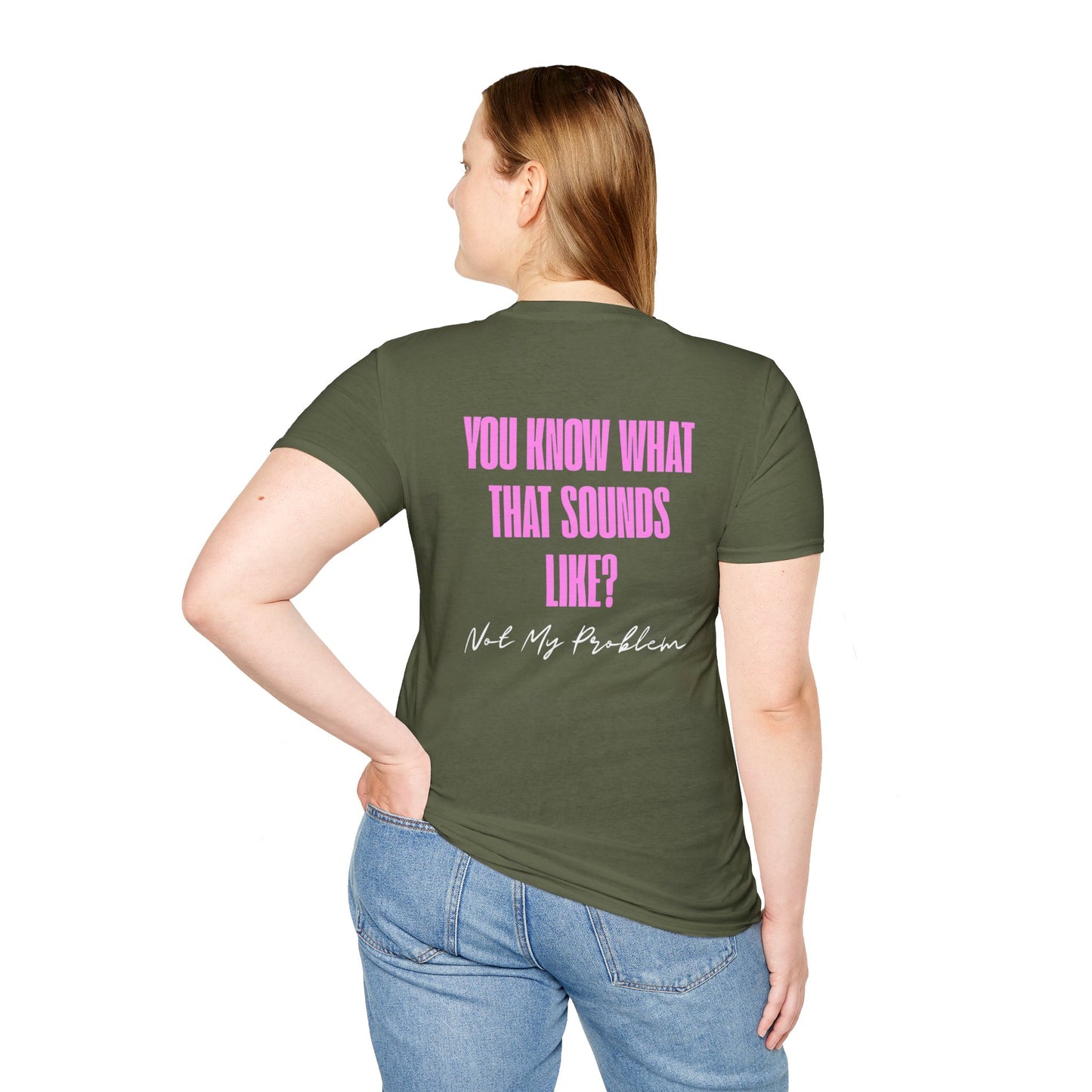 Not my problem Unisex Softstyle T-Shirt