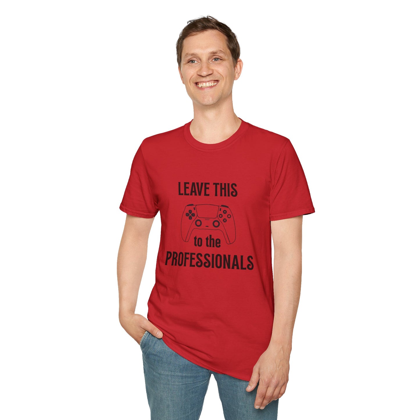 Leave this to the professionals Funny Gamer T-Shirt, Perfect Gift for Gamers, Unisex Softstyle Tee, Casual Wear, Video Game Lovers