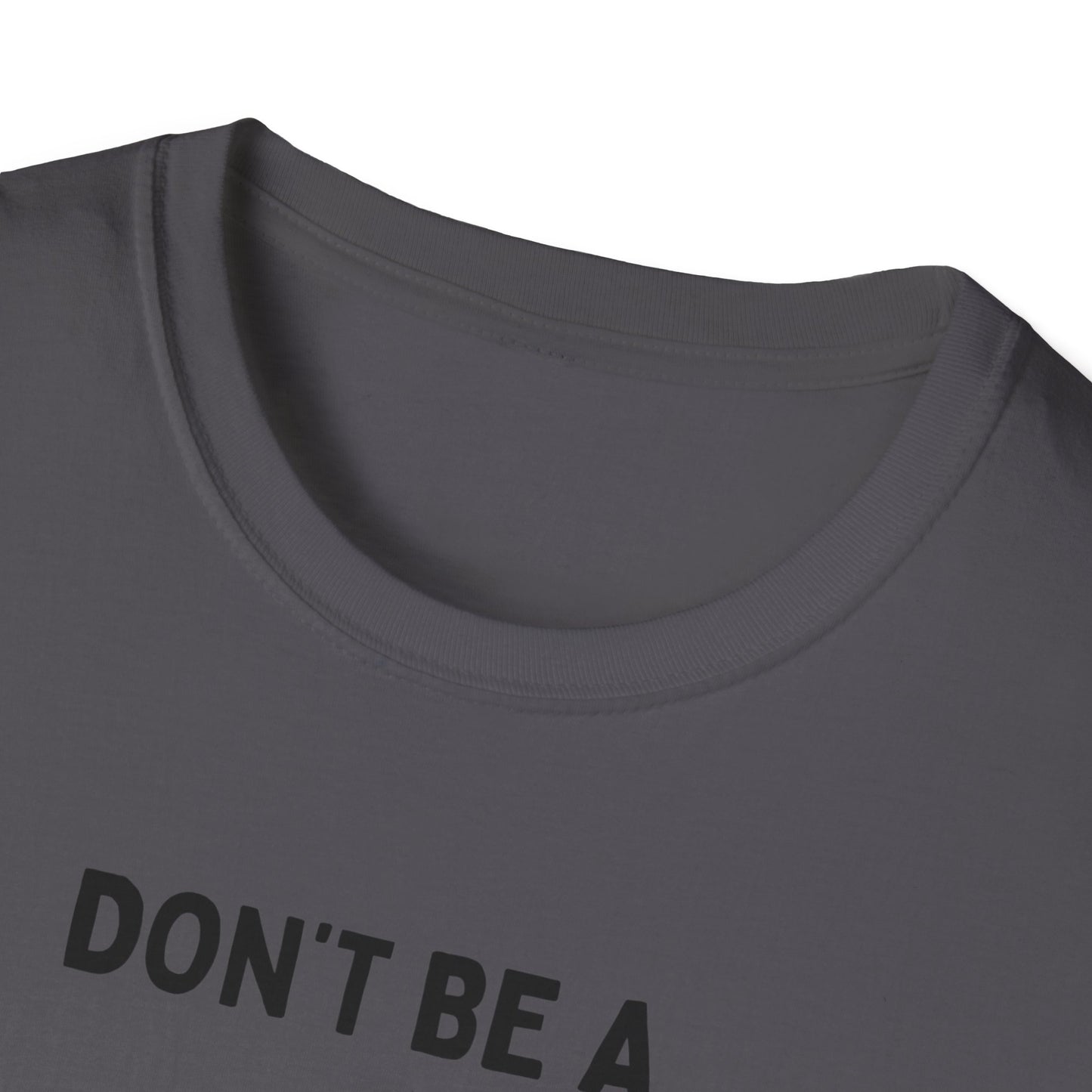Don't be a Peckerhead Funny Unisex T-Shirt - Don't Be a Peckerhead, Gift for Bird Lovers, Casual Wear, Humor Tee, Perfect for Parties