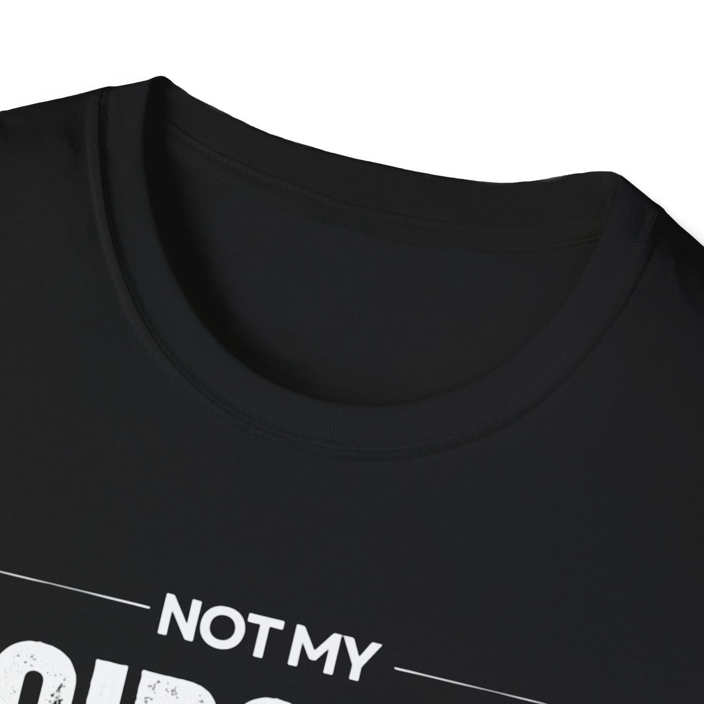 Not My Circus Not My Monkeys Unisex T-Shirt, Funny Quote Tee, Gift for Friends, Casual Wear, Birthday Gift, Everyday Humor