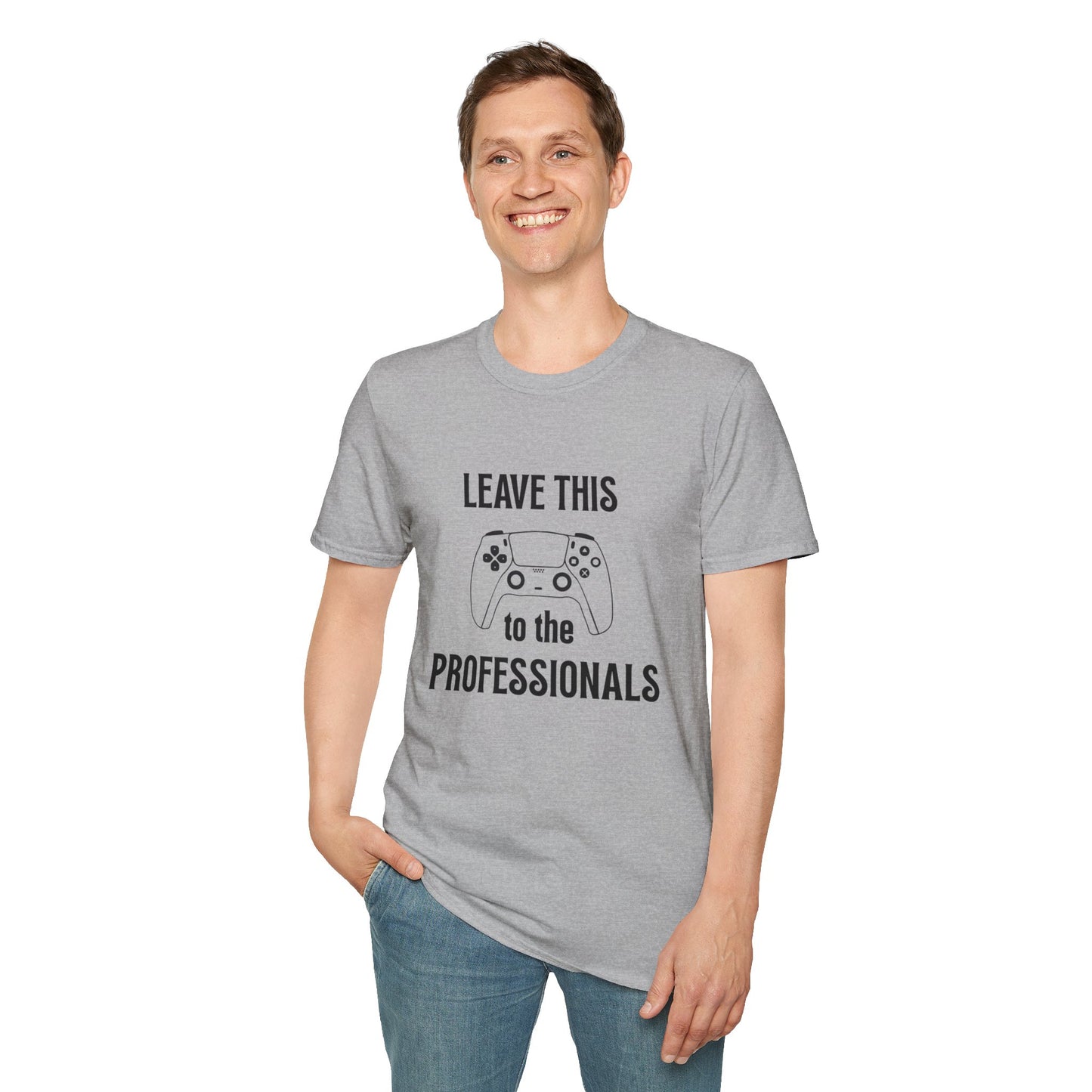 Leave this to the professionals Funny Gamer T-Shirt, Perfect Gift for Gamers, Unisex Softstyle Tee, Casual Wear, Video Game Lovers