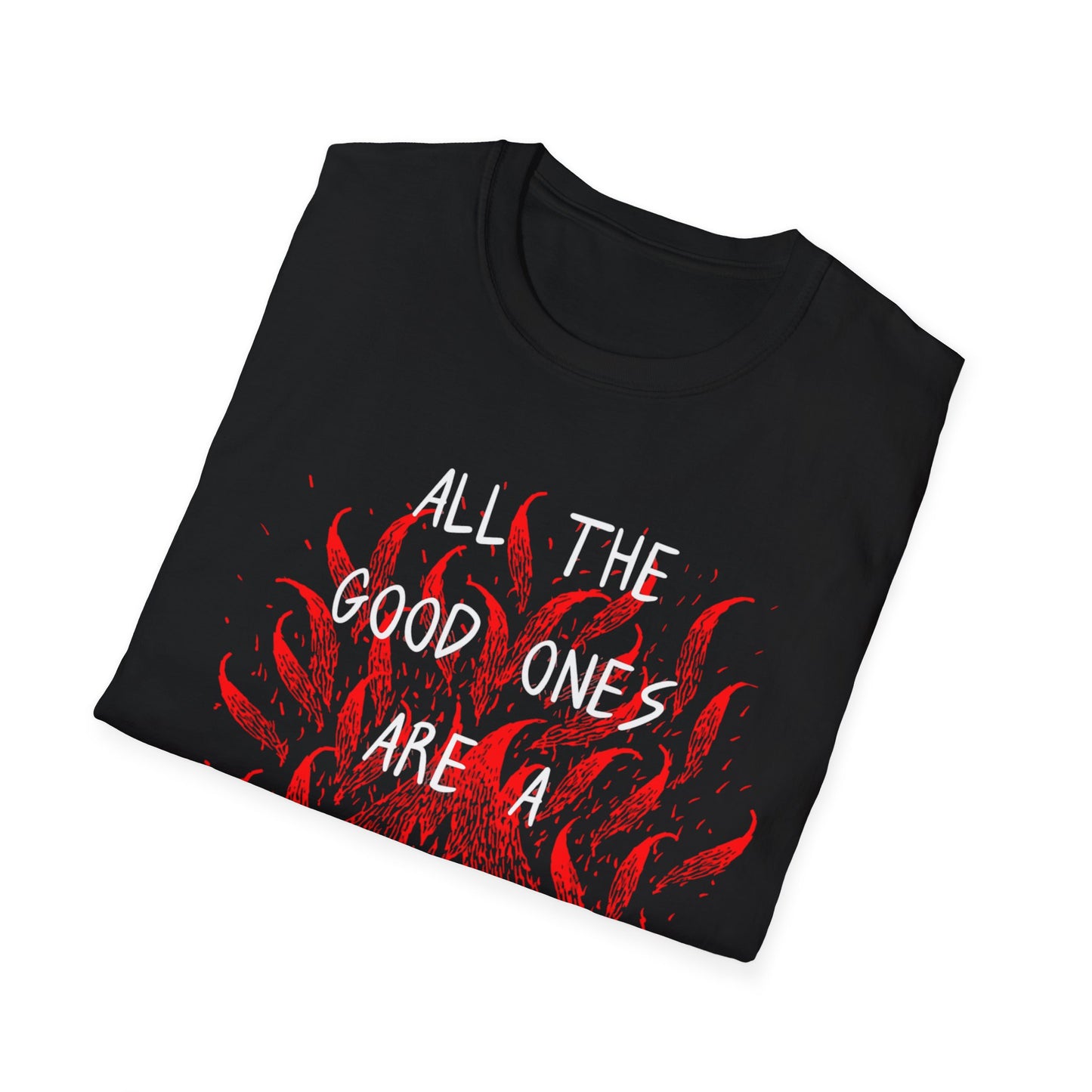 All the Good Ones Are Heart on Fire T-Shirt - Unisex Softstyle Tee with Inspirational Quote, Gift for Friends, Casual Wear, Birthday Present, Valentine's Day