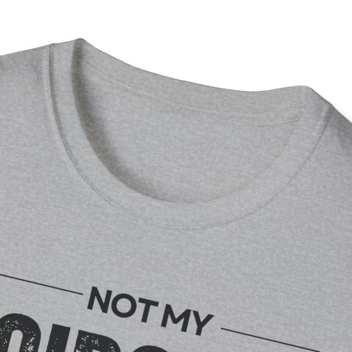 Not My Circus Not My Monkeys Unisex T-Shirt, Funny Quote Tee, Gift for Friends, Casual Wear, Birthday Gift, Everyday Humor