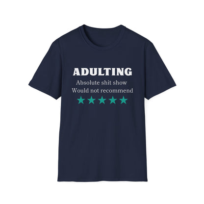 Adulting wouldn't rec Five Star Reviews Unisex Softstyle T-Shirt, Motivational Tee, Gift for Him/Her, Casual Everyday Wear, Unique Graphic Shirt, Birthday Present