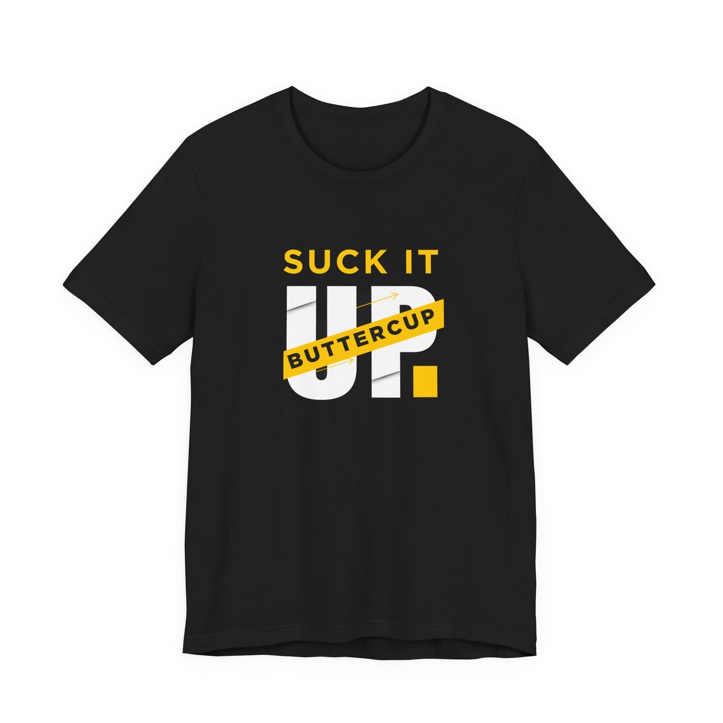 Funny Graphic T-Shirt with 'Suck It up Buttercup' Slogan, Casual Unisex Tee, Gift for Friends, Humor Apparel, Birthday Gift, Everyday Wear