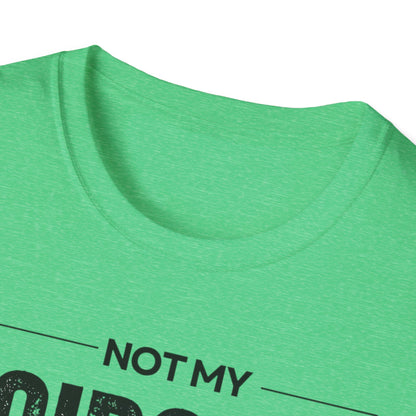 Not My Circus Not My Monkeys Unisex T-Shirt, Funny Quote Tee, Gift for Friends, Casual Wear, Birthday Gift, Everyday Humor