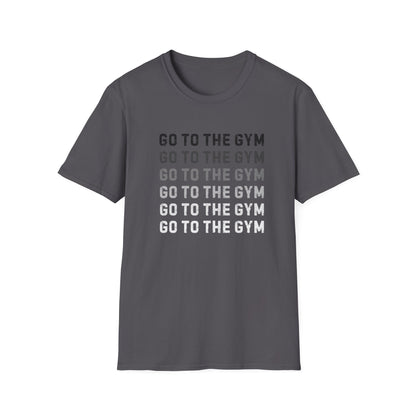 Go to the Gym Motivation Unisex T-Shirt, Workout Tee, Fitness Apparel, Exercise Shirt, Gift for Gym Lovers, Casual Wear