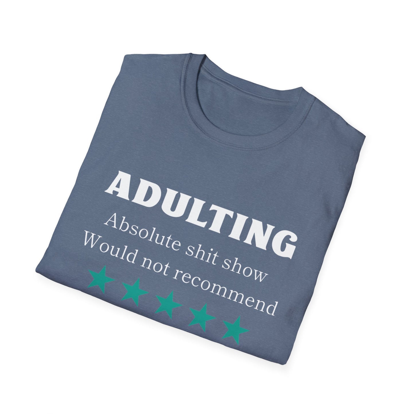 Adulting wouldn't rec Five Star Reviews Unisex Softstyle T-Shirt, Motivational Tee, Gift for Him/Her, Casual Everyday Wear, Unique Graphic Shirt, Birthday Present