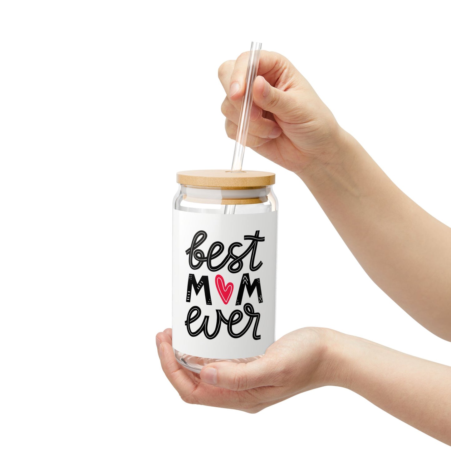 Best Mom Ever Sipper Glass, 16oz - Stylish and Eco-Friendly Drinkware for Moms