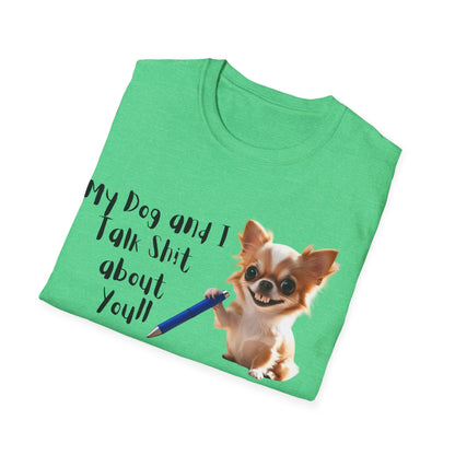 My Dog and I Funny Dog Lover T-Shirt: My Dog and I Talk Sh*t About You, Dog Mom Gift, Pet Owner Apparel, Quirky Animal Tee, Casual Everyday Wear