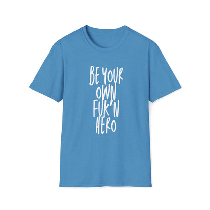 Be Your Own Hero Unisex Softstyle T-Shirt, Casual Graphic Tee, Comfortable Daily Wear, Great for Gifting, Perfect for Holidays