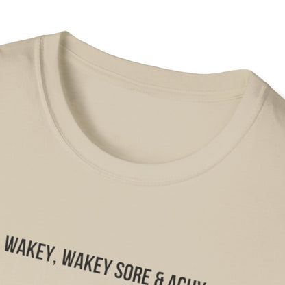 Unisex Softstyle T-Shirt wakey wakey sore and achy