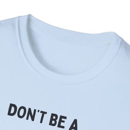 Don't be a Peckerhead Funny Unisex T-Shirt - Don't Be a Peckerhead, Gift for Bird Lovers, Casual Wear, Humor Tee, Perfect for Parties