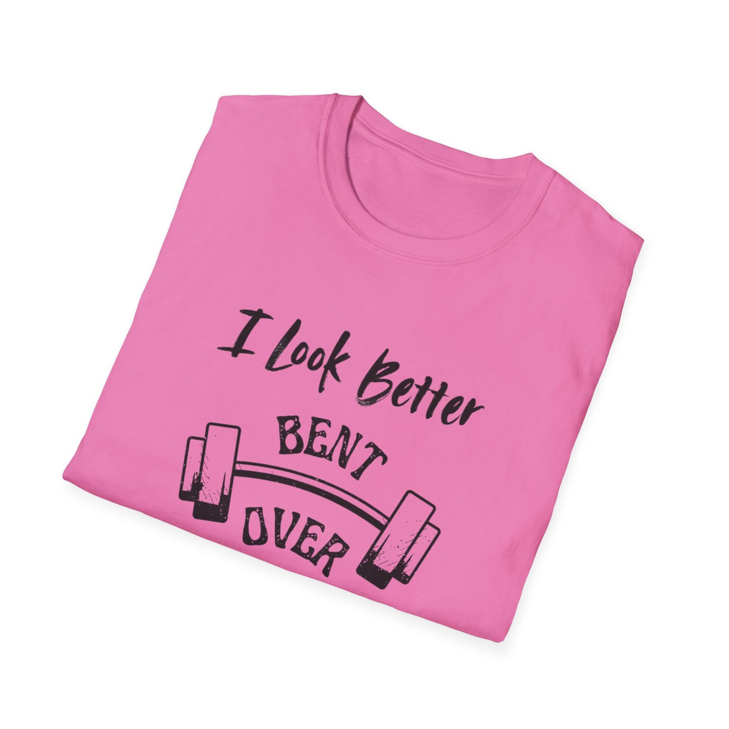 I look better Funny Fitness T-Shirt, Gym Humor Shirt, Weightlifting Gift, Workout Tee, Unisex Softstyle T-Shirt