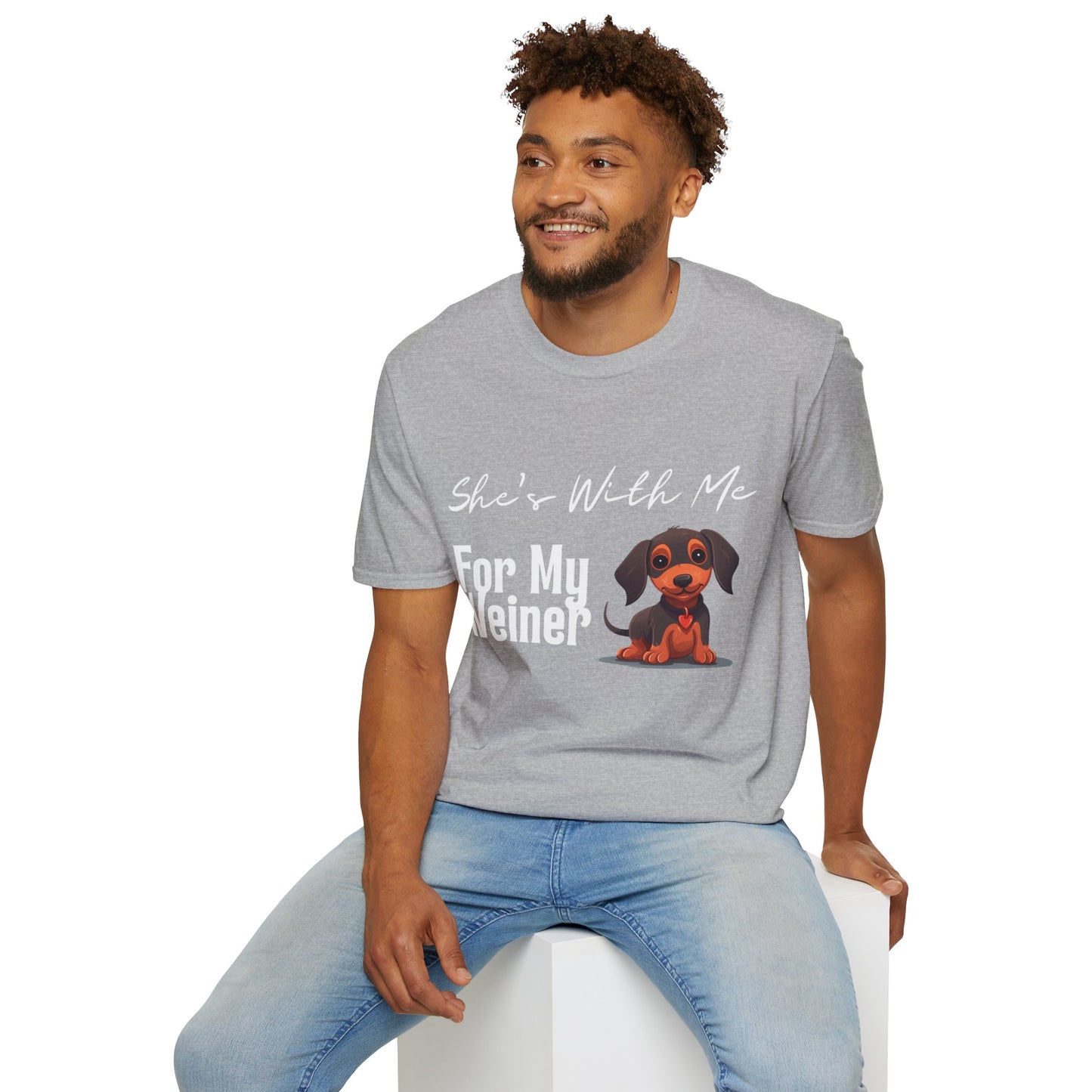 She Want's me for my Weiner Dog Lover Unisex Softstyle T-Shirt, Pet Owner Tee, Funny Dog Shirt, Gift for Dog Lovers, Canine Apparel, Pet Themed T-Shirt