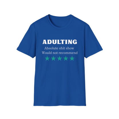 Adulting wouldn't rec Five Star Reviews Unisex Softstyle T-Shirt, Motivational Tee, Gift for Him/Her, Casual Everyday Wear, Unique Graphic Shirt, Birthday Present