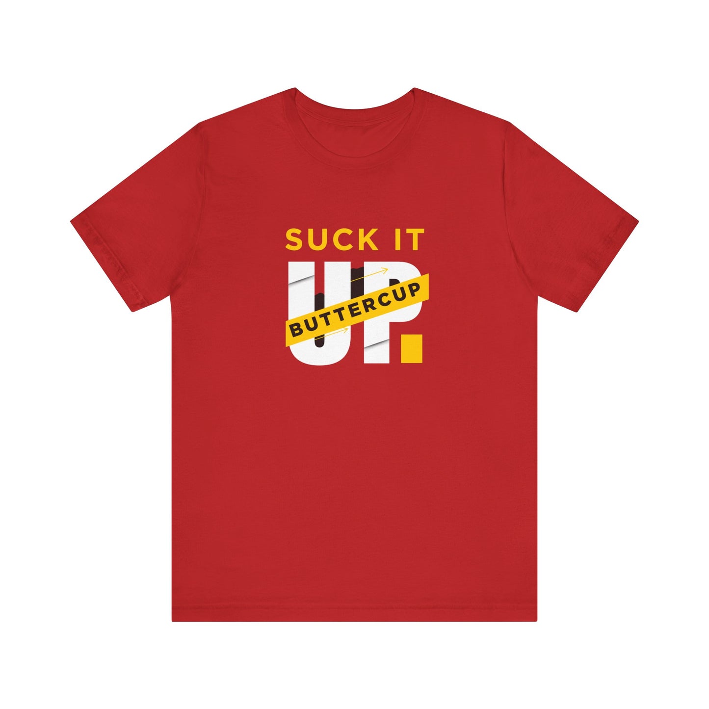 Funny Graphic T-Shirt with 'Suck It up Buttercup' Slogan, Casual Unisex Tee, Gift for Friends, Humor Apparel, Birthday Gift, Everyday Wear