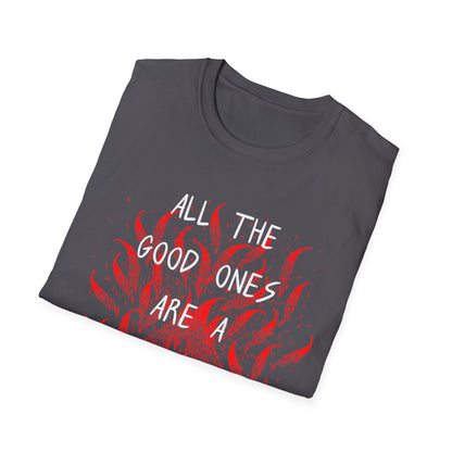 All the Good Ones Are Heart on Fire T-Shirt - Unisex Softstyle Tee with Inspirational Quote, Gift for Friends, Casual Wear, Birthday Present, Valentine's Day