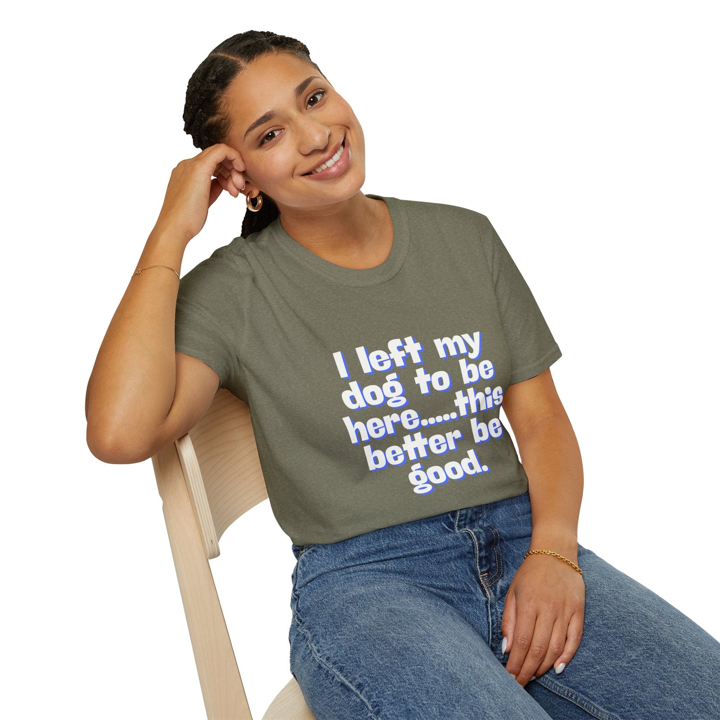 I Left My Dog T-Shirt | Funny Gift for Dog Lovers | Pet Owner Humor Tee | Unisex Dog Lover Shirt | Perfect for Birthdays & Casual Wear