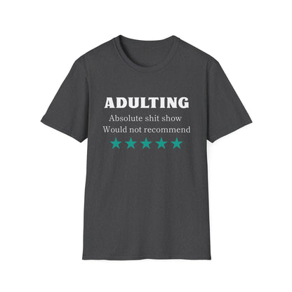 Adulting wouldn't rec Five Star Reviews Unisex Softstyle T-Shirt, Motivational Tee, Gift for Him/Her, Casual Everyday Wear, Unique Graphic Shirt, Birthday Present