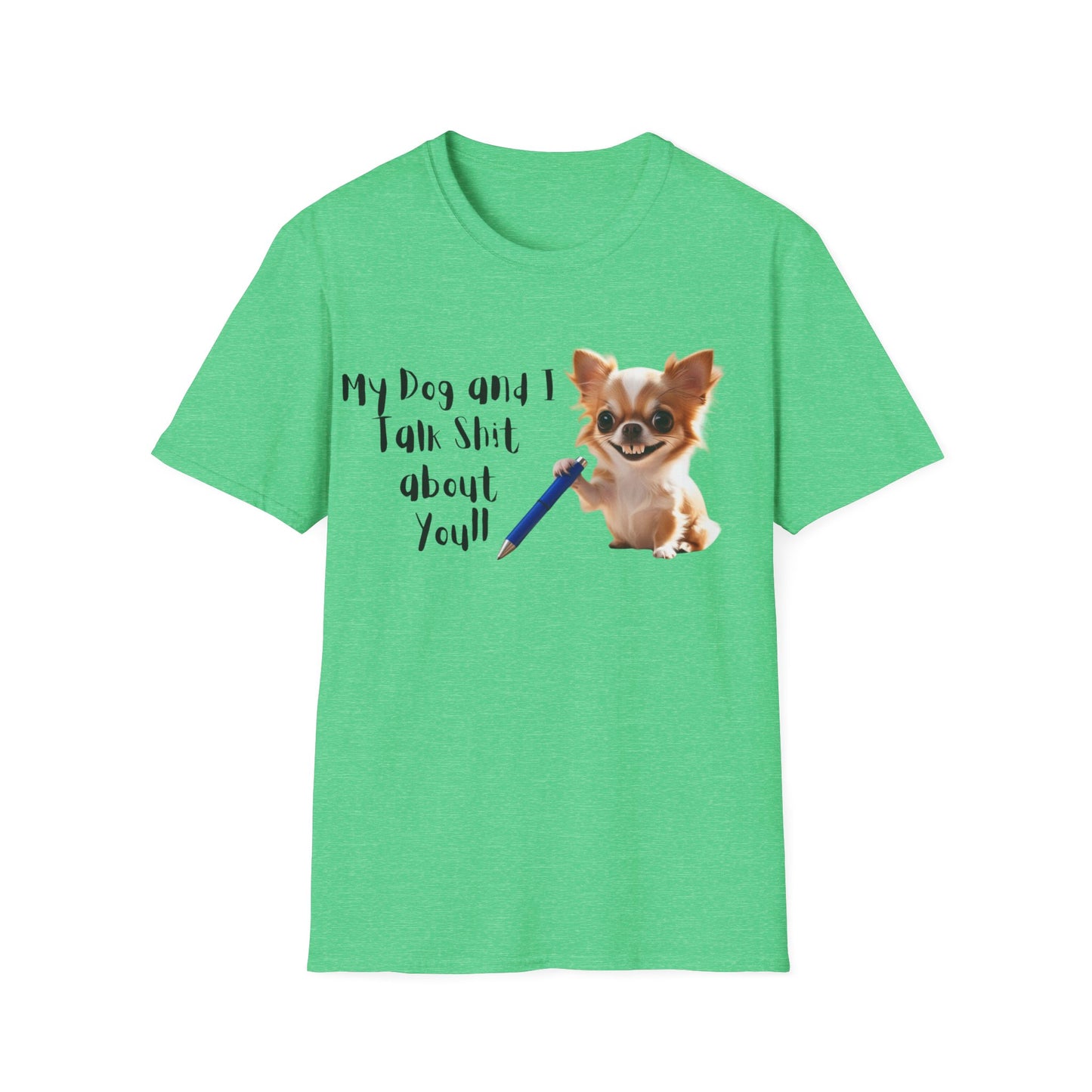 My Dog and I Funny Dog Lover T-Shirt: My Dog and I Talk Sh*t About You, Dog Mom Gift, Pet Owner Apparel, Quirky Animal Tee, Casual Everyday Wear
