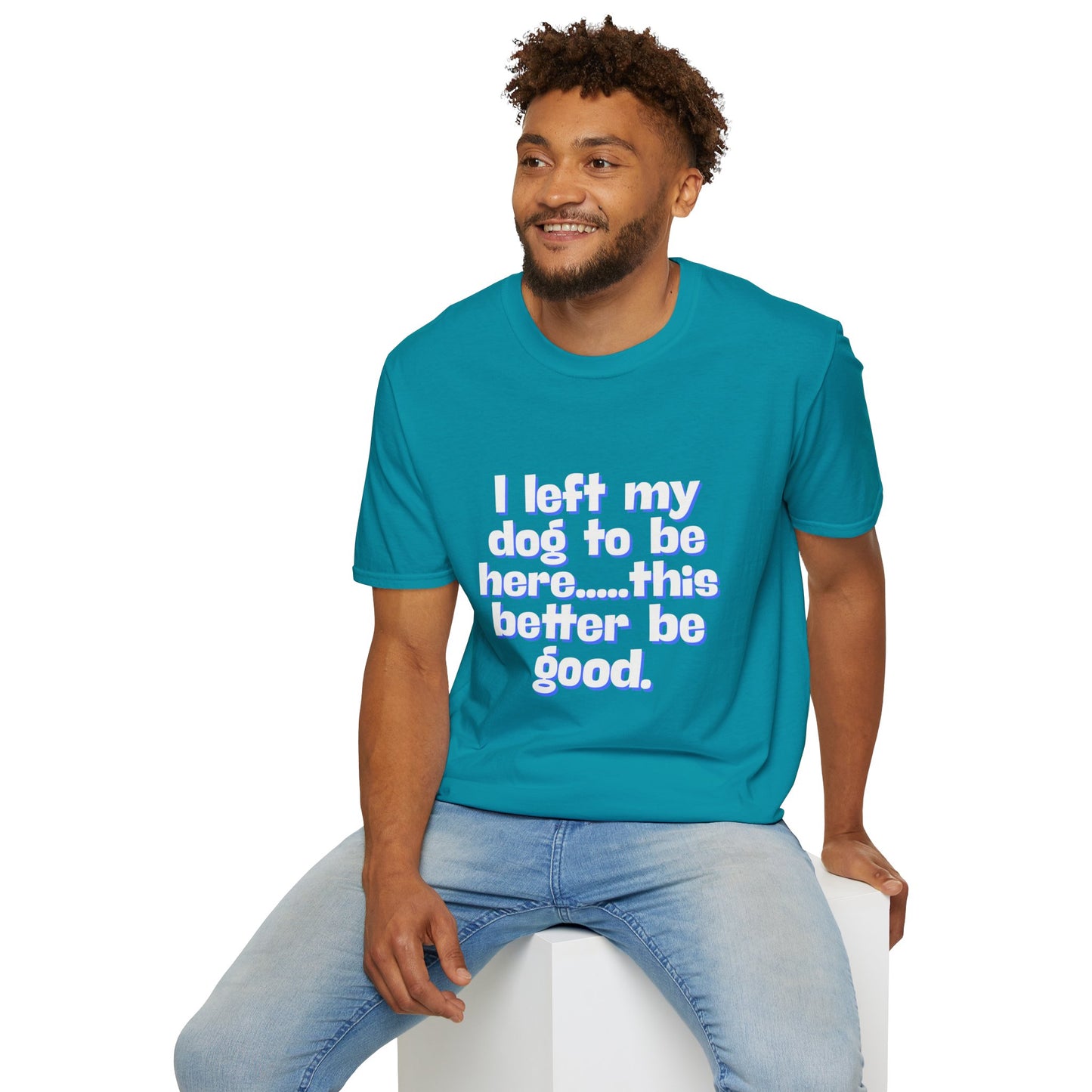 I Left My Dog T-Shirt | Funny Gift for Dog Lovers | Pet Owner Humor Tee | Unisex Dog Lover Shirt | Perfect for Birthdays & Casual Wear
