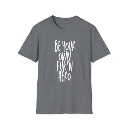 Be Your Own Hero Unisex Softstyle T-Shirt, Casual Graphic Tee, Comfortable Daily Wear, Great for Gifting, Perfect for Holidays