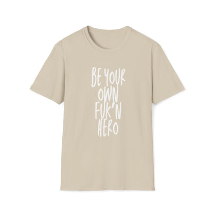 Be Your Own Hero Unisex Softstyle T-Shirt, Casual Graphic Tee, Comfortable Daily Wear, Great for Gifting, Perfect for Holidays