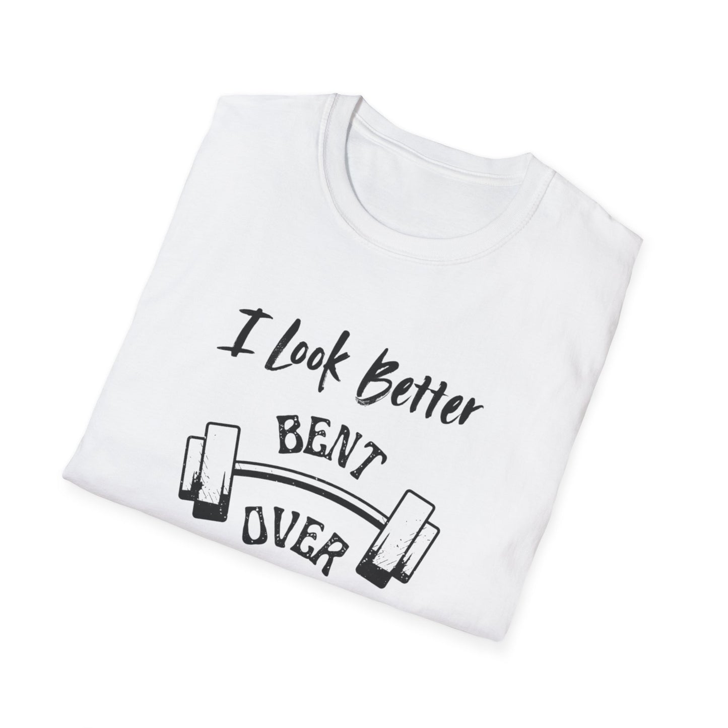 I look better Funny Fitness T-Shirt, Gym Humor Shirt, Weightlifting Gift, Workout Tee, Unisex Softstyle T-Shirt