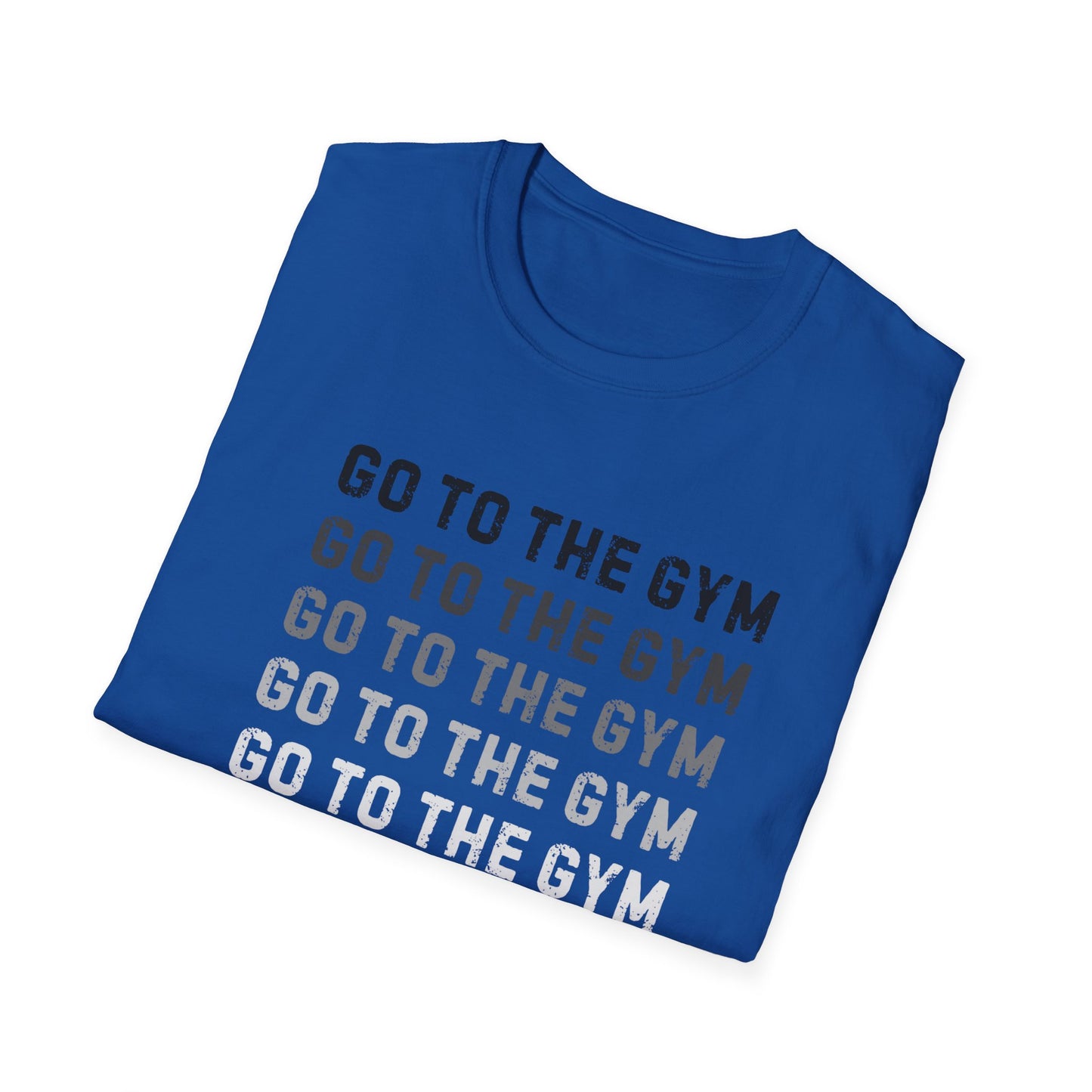 Go to the Gym Motivation Unisex T-Shirt, Workout Tee, Fitness Apparel, Exercise Shirt, Gift for Gym Lovers, Casual Wear