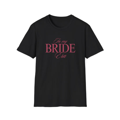 Bride Era T-Shirt - Perfect for Wedding Celebrations, Engagement Parties, Bachelorette, Bridal Showers, Bride Gifts