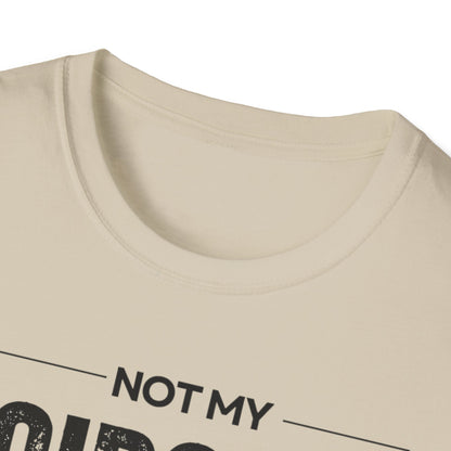 Not My Circus Not My Monkeys Unisex T-Shirt, Funny Quote Tee, Gift for Friends, Casual Wear, Birthday Gift, Everyday Humor