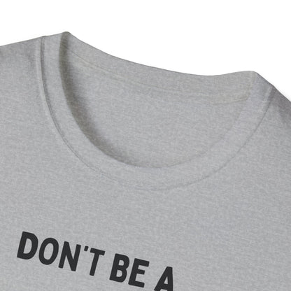 Don't be a Peckerhead Funny Unisex T-Shirt - Don't Be a Peckerhead, Gift for Bird Lovers, Casual Wear, Humor Tee, Perfect for Parties