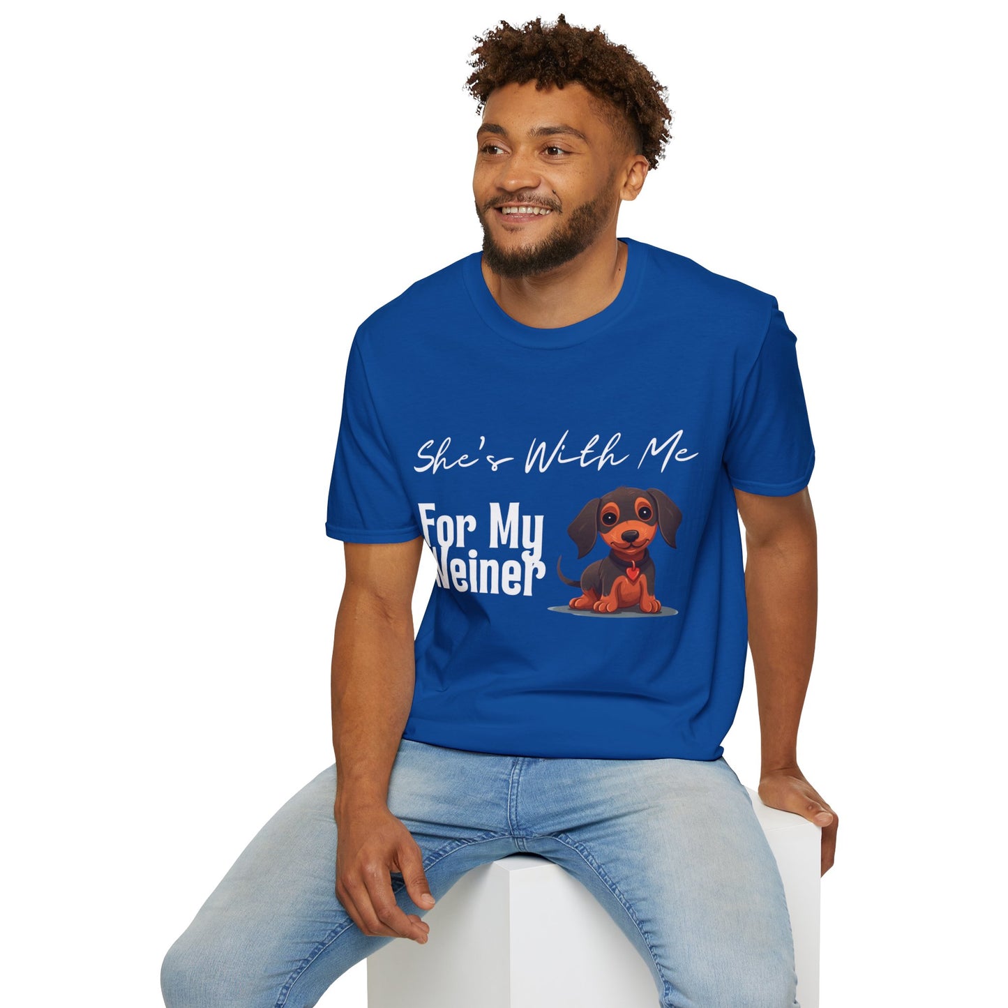 She Want's me for my Weiner Dog Lover Unisex Softstyle T-Shirt, Pet Owner Tee, Funny Dog Shirt, Gift for Dog Lovers, Canine Apparel, Pet Themed T-Shirt