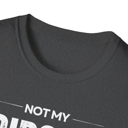 Not My Circus Not My Monkeys Unisex T-Shirt, Funny Quote Tee, Gift for Friends, Casual Wear, Birthday Gift, Everyday Humor