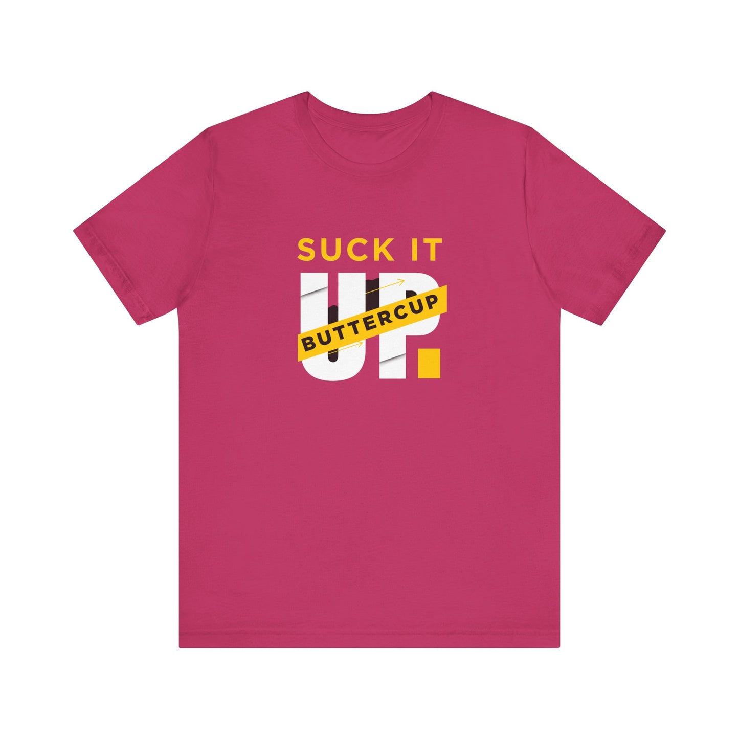 Funny Graphic T-Shirt with 'Suck It up Buttercup' Slogan, Casual Unisex Tee, Gift for Friends, Humor Apparel, Birthday Gift, Everyday Wear