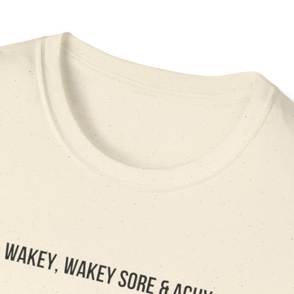 Unisex Softstyle T-Shirt wakey wakey sore and achy