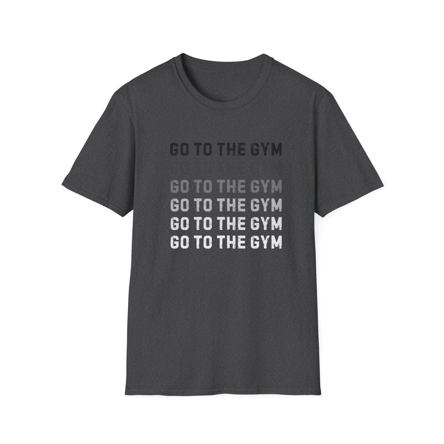 Go to the Gym Motivation Unisex T-Shirt, Workout Tee, Fitness Apparel, Exercise Shirt, Gift for Gym Lovers, Casual Wear