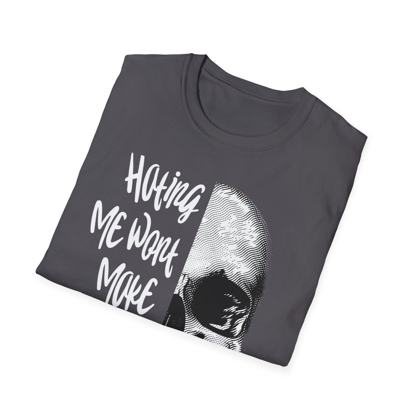 Hating Me Wont Make you Pretty Skull Graphic Unisex T-Shirt | Edgy Casual Wear, Halloween Costume, Alternative Fashion, Gifts for Him, Gifts for Her